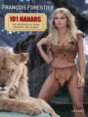 cover image of Les 101 nanars . Une anthologie du cinéma affligeant (mais hilarant)